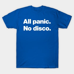 All Panic No Disco 1 T-Shirt